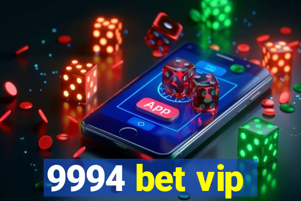 9994 bet vip